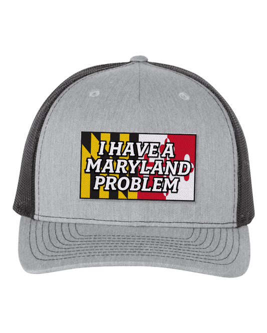 I Have A Maryland Problem (Grey) / Trucker Hat