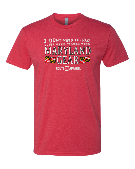 I Don't Need Therapy. I Just Need to Wear More Maryland Gear (Red) / Shirt